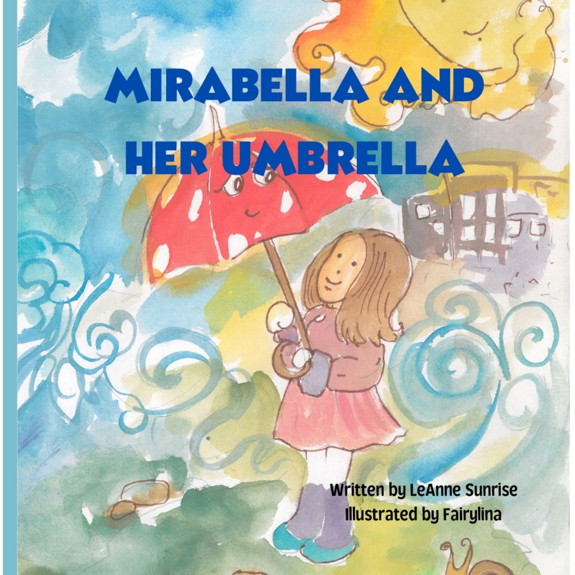 Mirabella and Her Umbrella by LeAnne Sunrise Goodreads