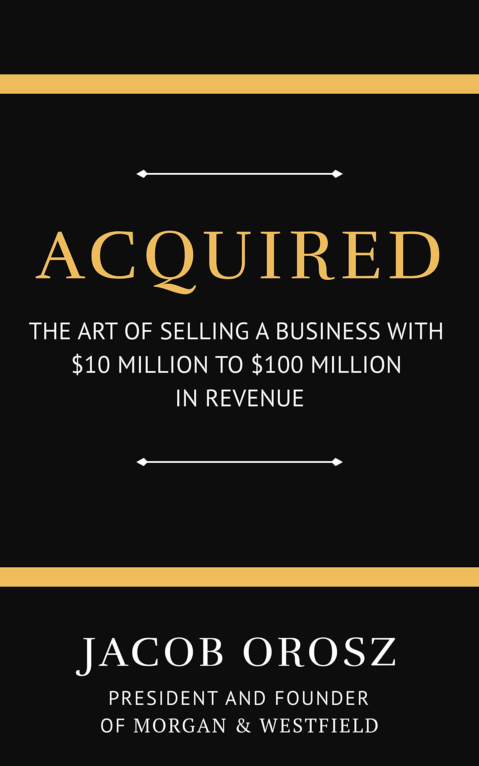 acquired-the-art-of-selling-a-business-with-10-million-to-100