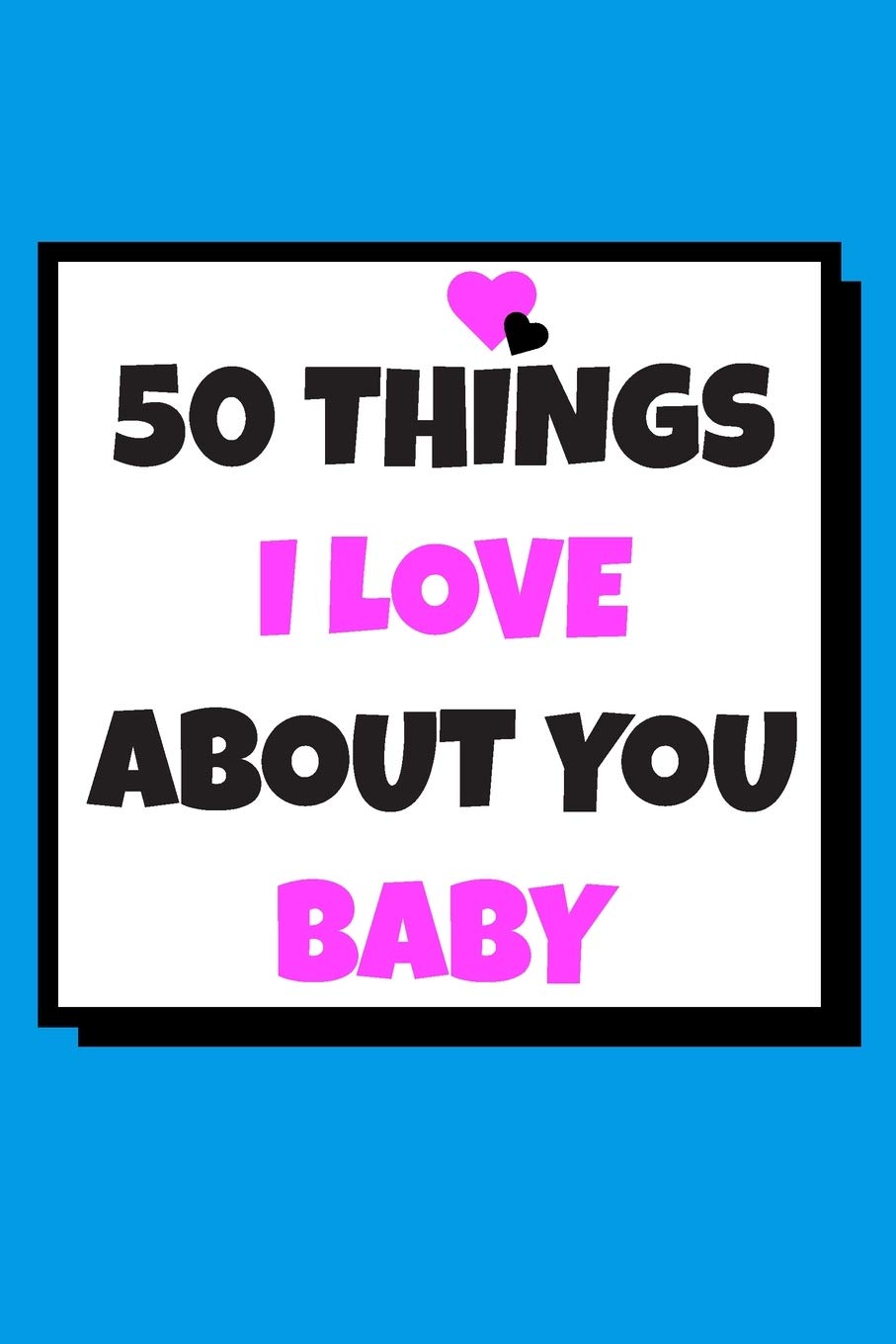 50 Things I love about you: 50 Reasons why I love you book / Fill in ...
