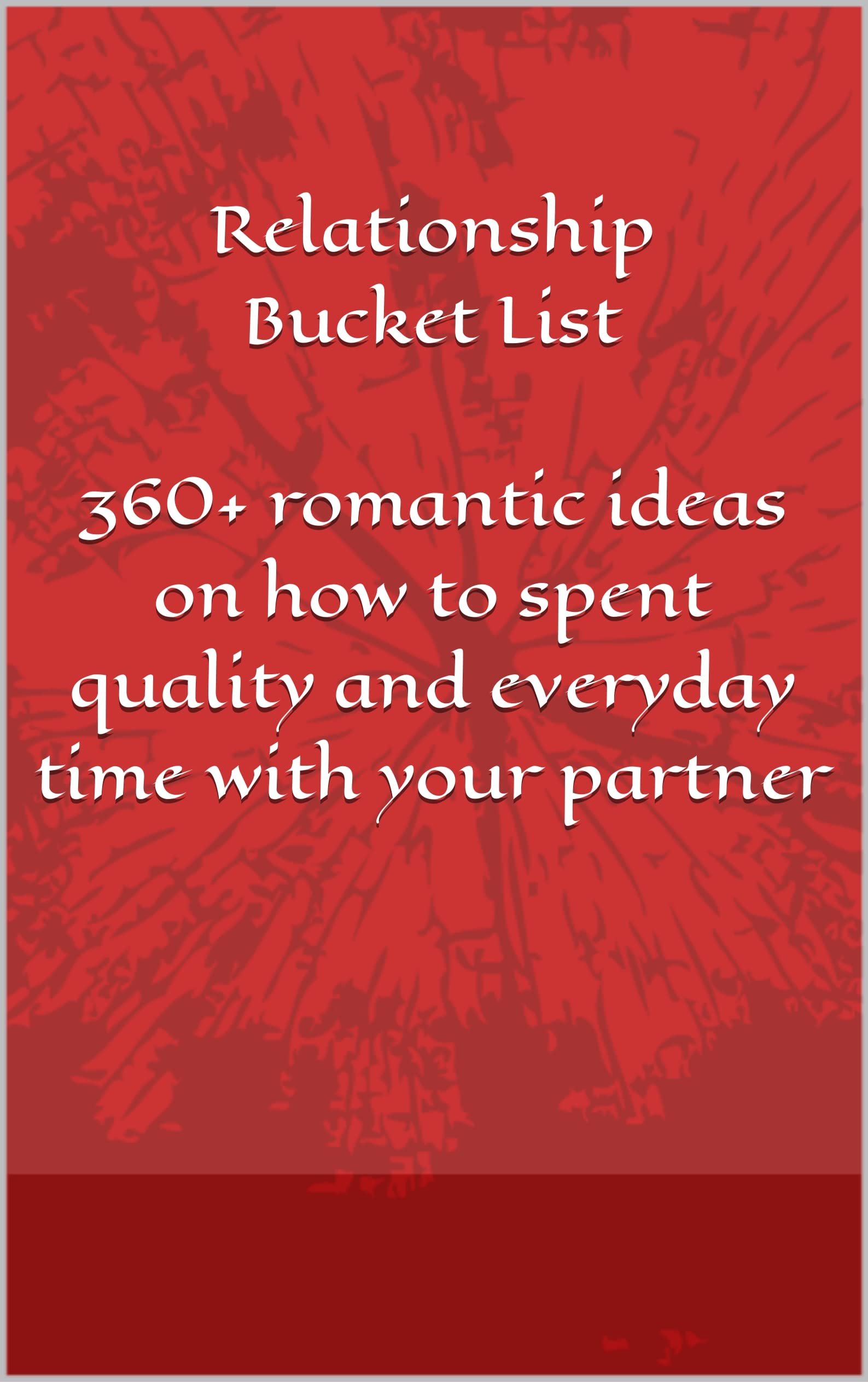 Relationship Bucket List 360+ romantic ideas on how to spent quality
