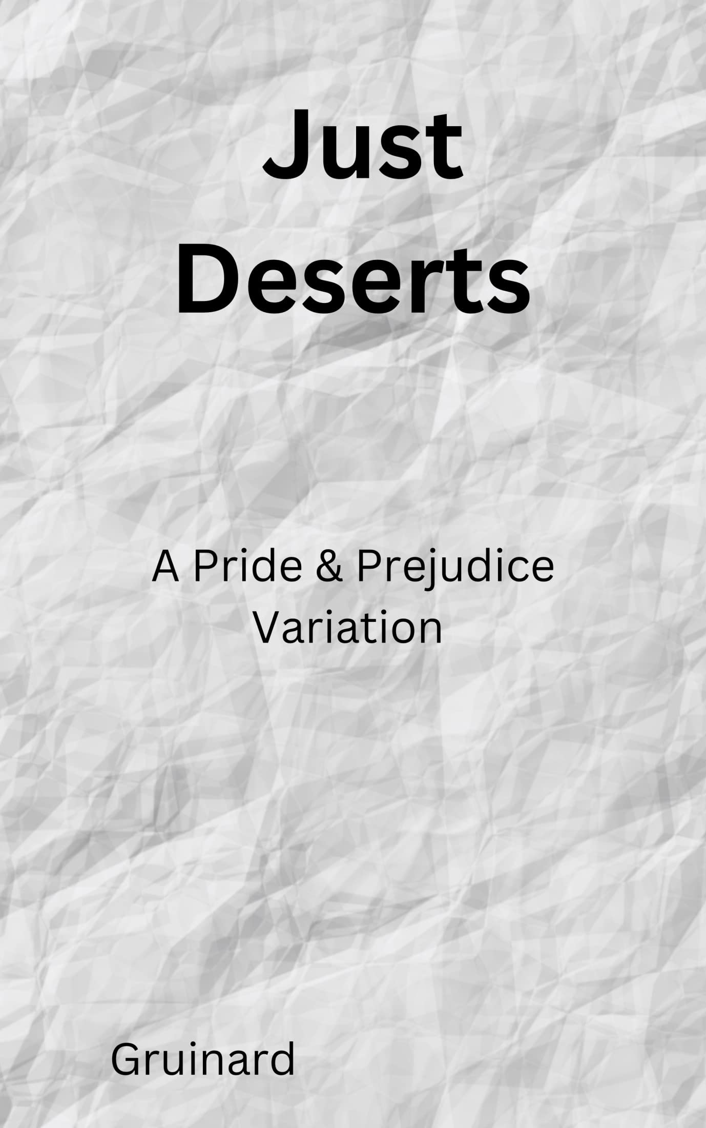 Just Deserts: A Pride & Prejudice Variation