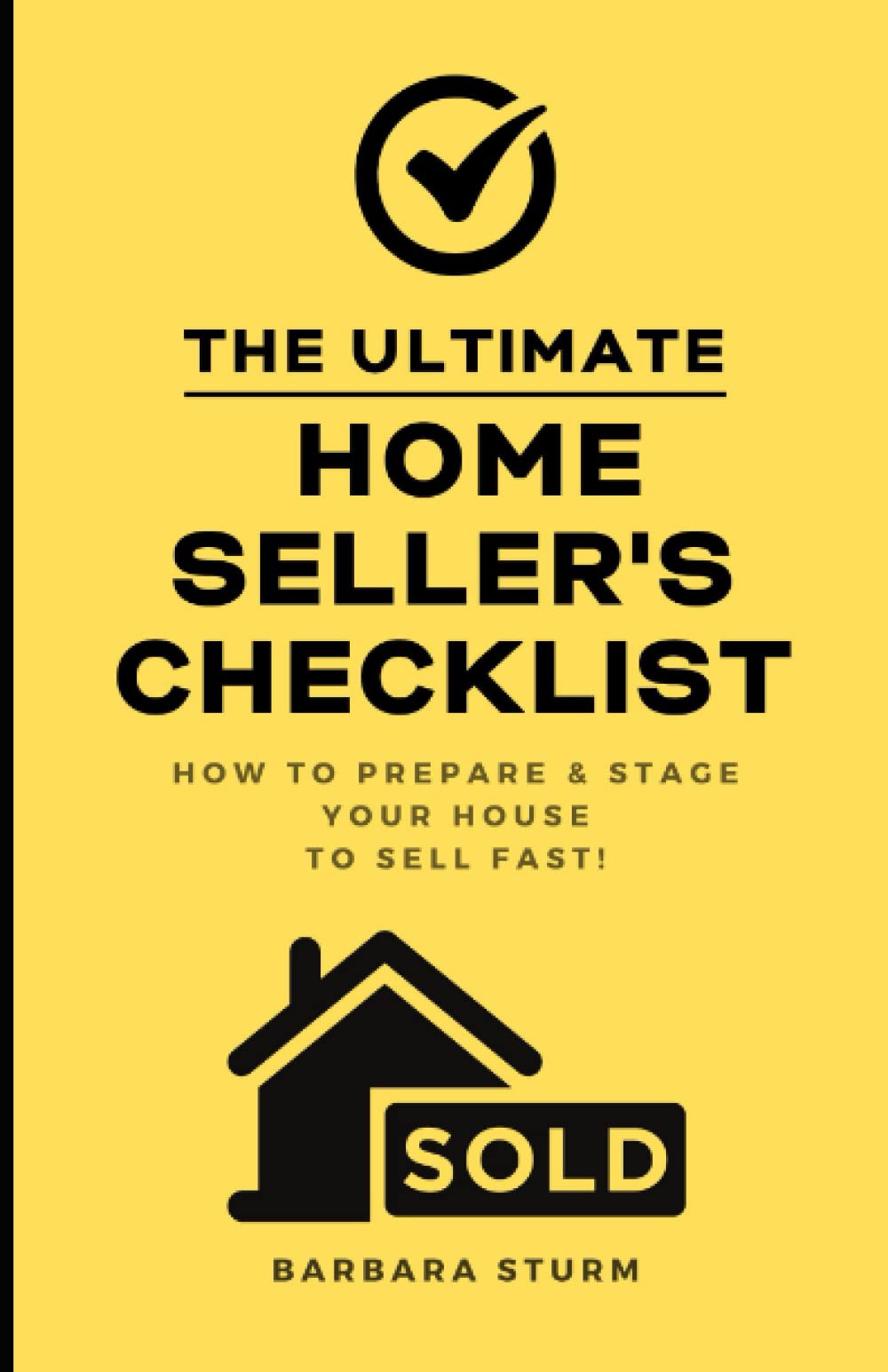The Ultimate Home Seller’s Checklist How to Prepare & Stage Your House