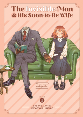 The Invisible Man and His Soon-to-Be Wife, Vol. 1