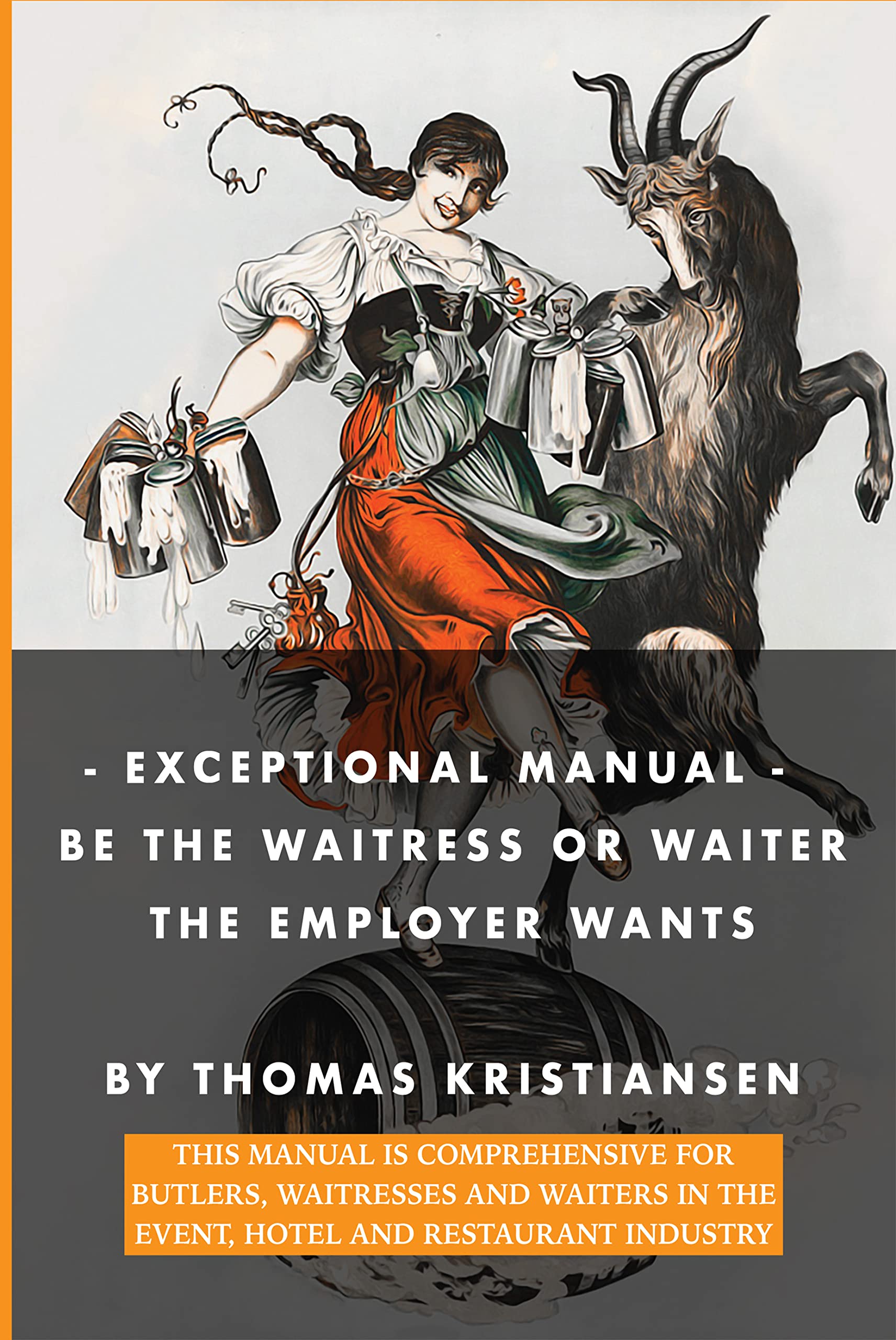 EXCEPTIONAL MANUAL BE THE WAITER OR WAITRESS THE EMPLOYERS WANTS