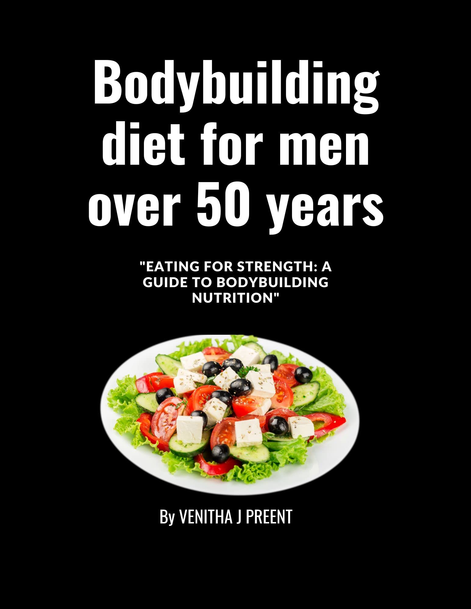 Bodybuilding diet for men over 50 years "Eating for strength A guide to bodybuilding nutrition