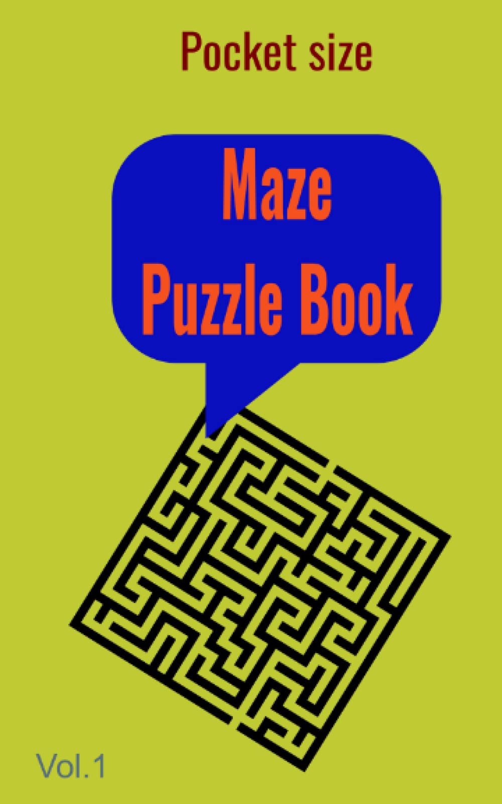Maze Puzzle Book Pocket Size Vol.1 80 Mazes in a small fun handy