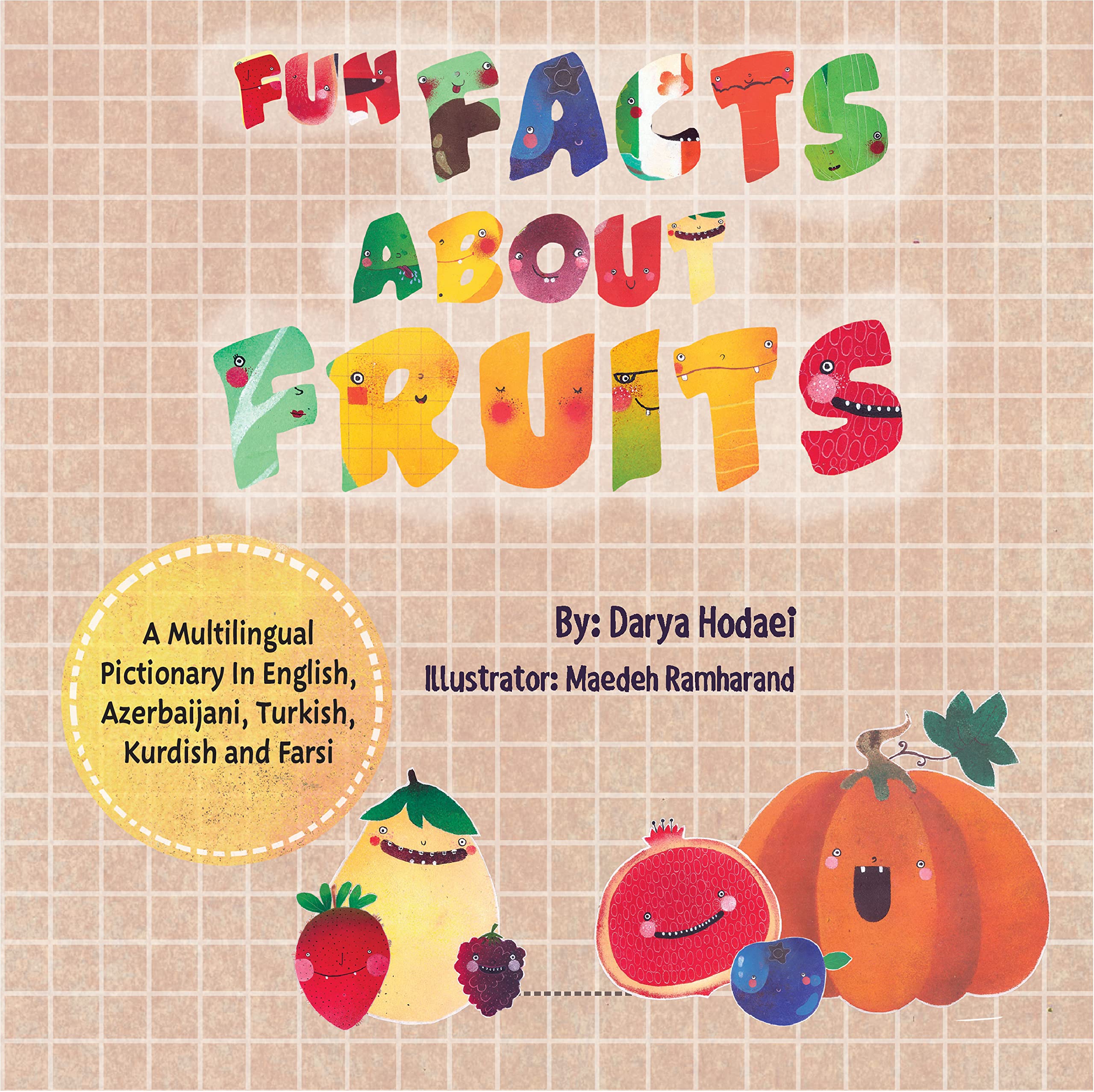 Fun facts about fruits: A multilingual pictionary in English, Azerbaijani, Kurdish, Turkish and Farsi