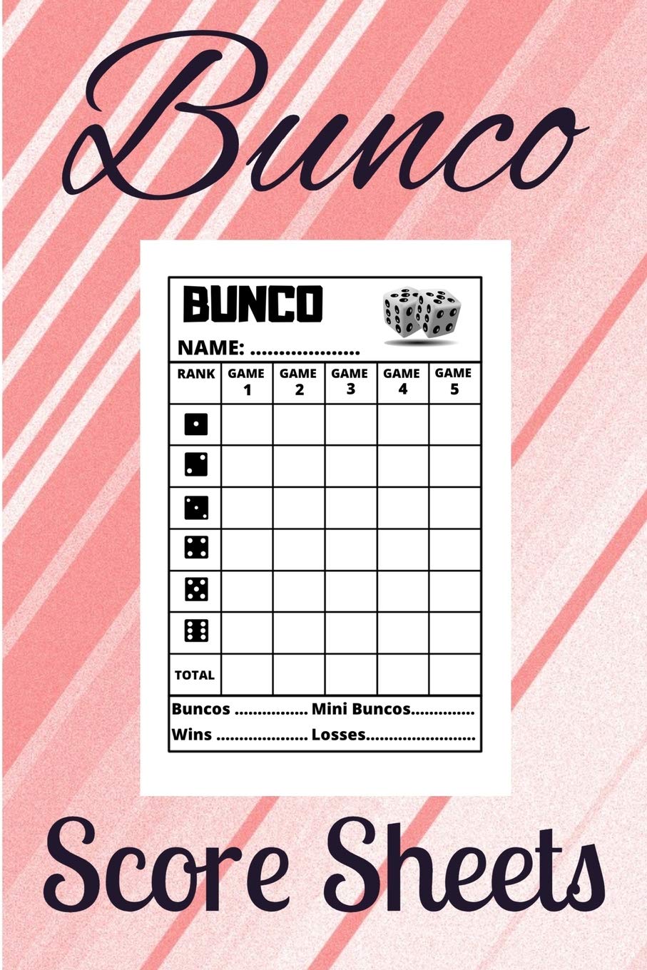 Bunco Score Sheets 120 pages large number of pages, to enjoy more of
