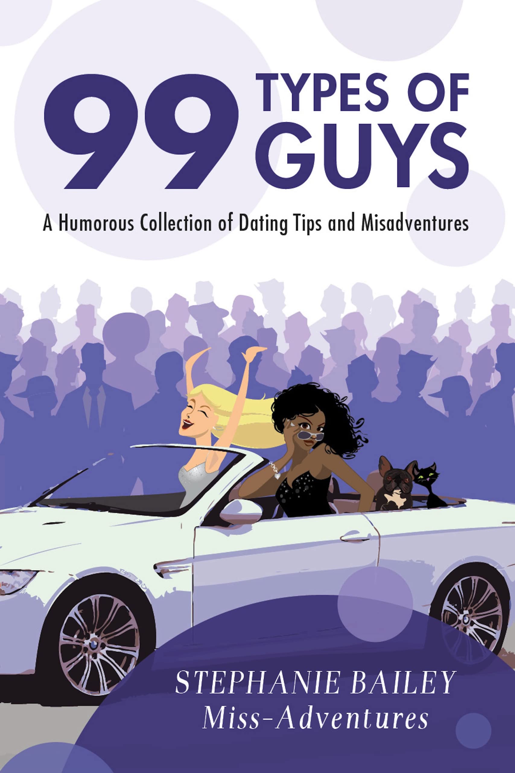 99 Types of Guys : A Humorous Collection of Dating Tips and Misadventures