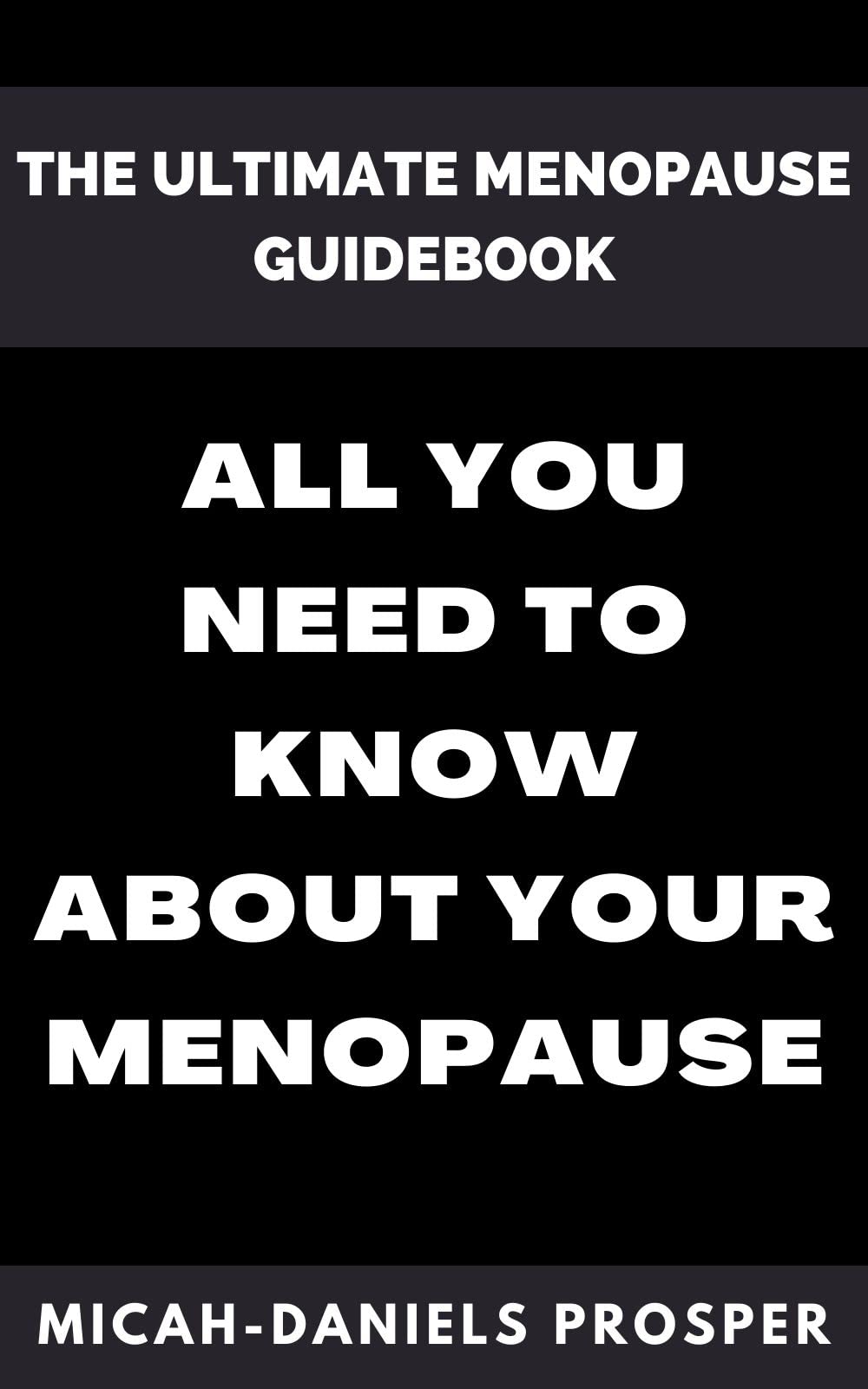 THE ULTIMATE MENOPAUSE GUIDEBOOK All you need to know about your