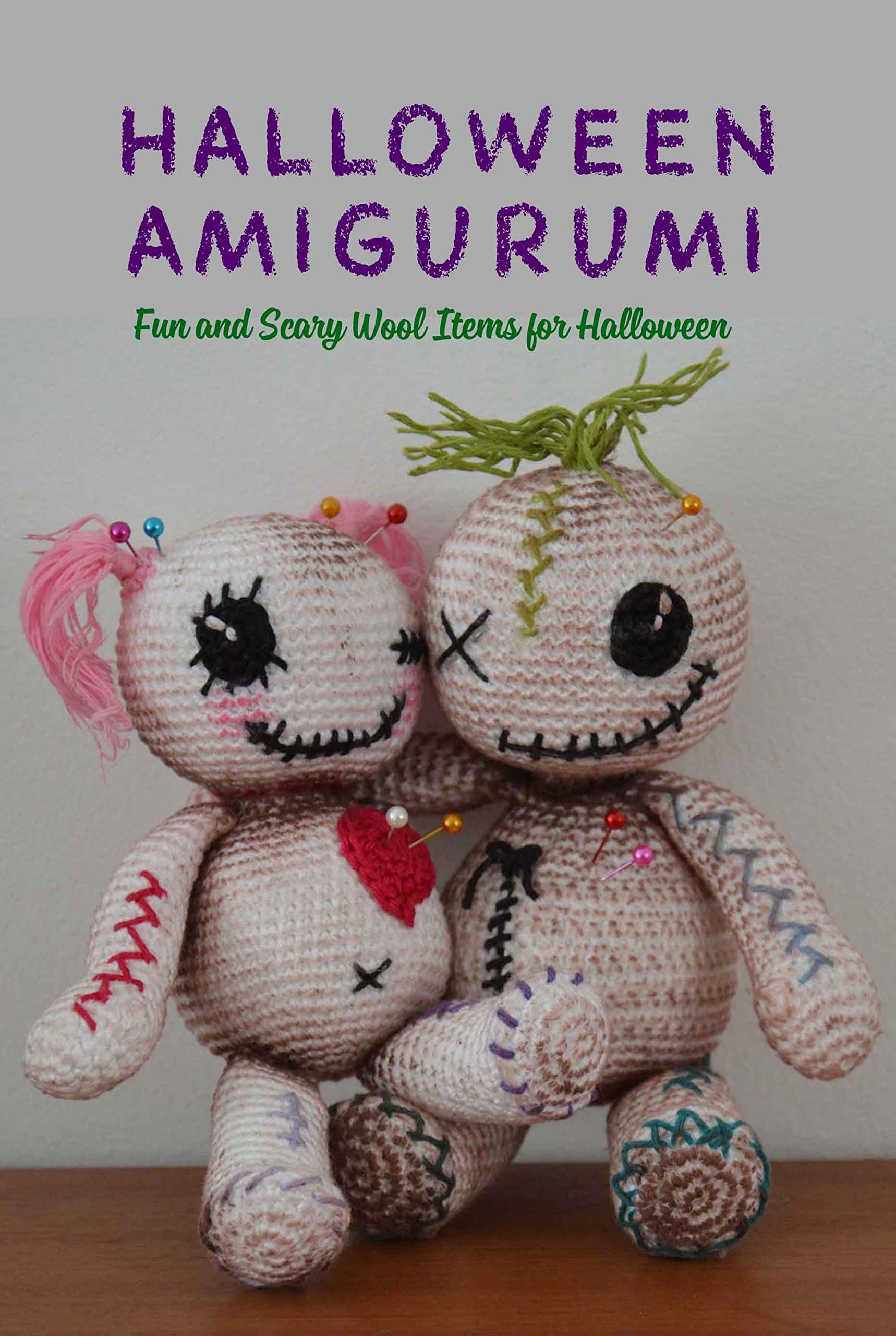 Halloween Amigurumi: Fun and Scary Wool Items for Halloween: Crochet Adorable Halloween Items