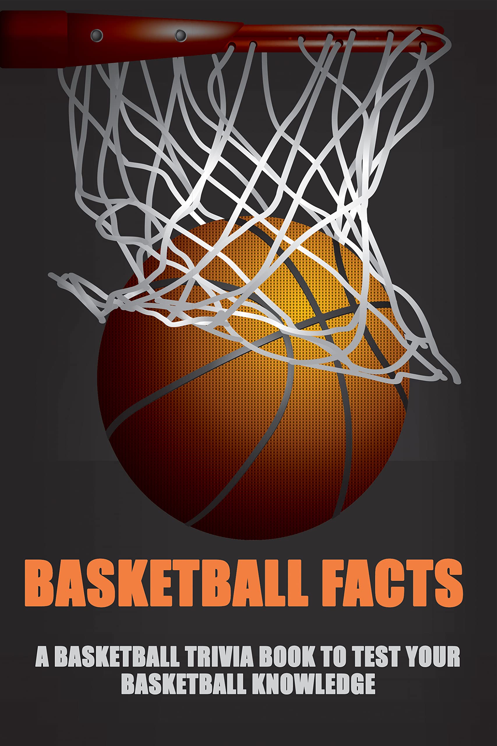 Basketball Facts Book A Trivia To Test Your Basketball Knowledge of