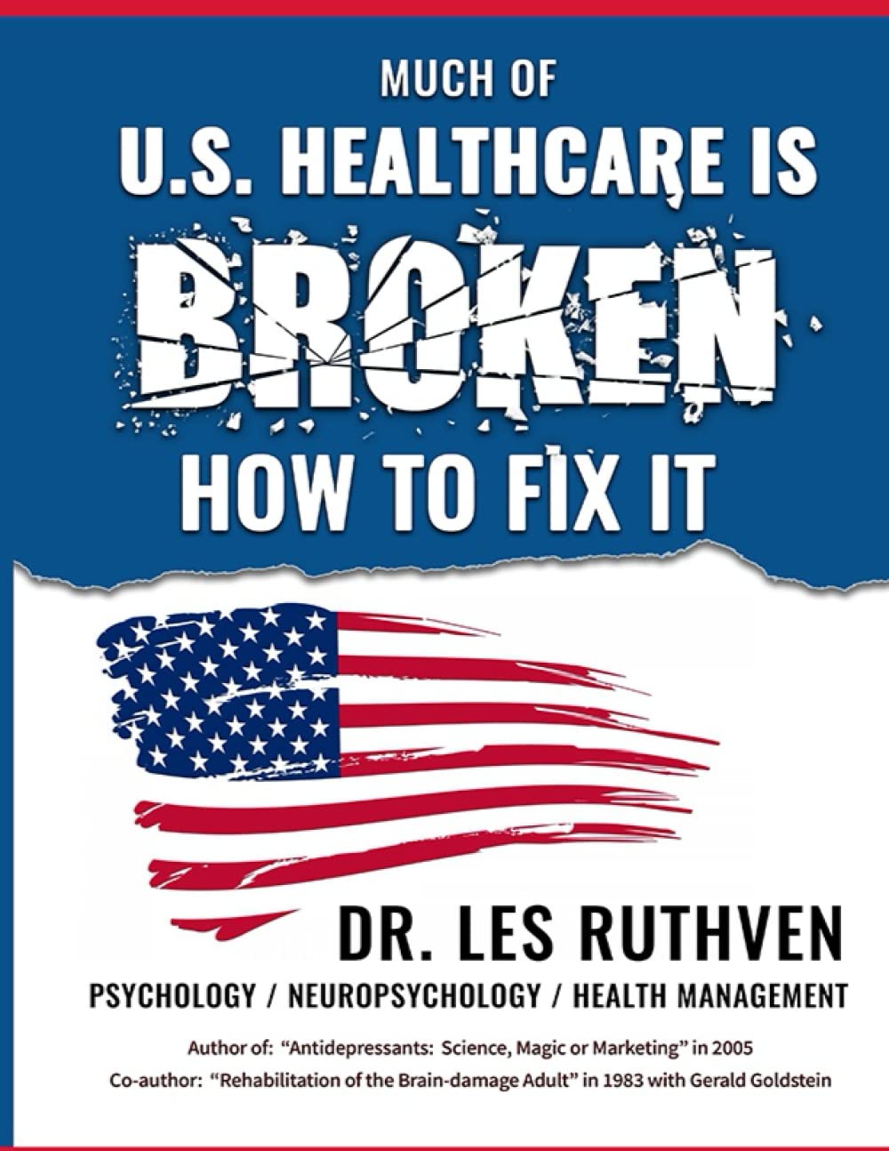 Much Of U.S. Healthcare is Broken HOW TO FIX IT A Systematic Approach