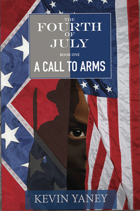 A Call to Arms (The Fourth of July: Book One) by Kevin Yaney | Goodreads
