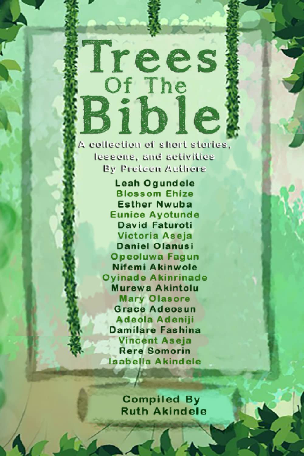 Trees of the Bible A collection of short stories, lessons, and