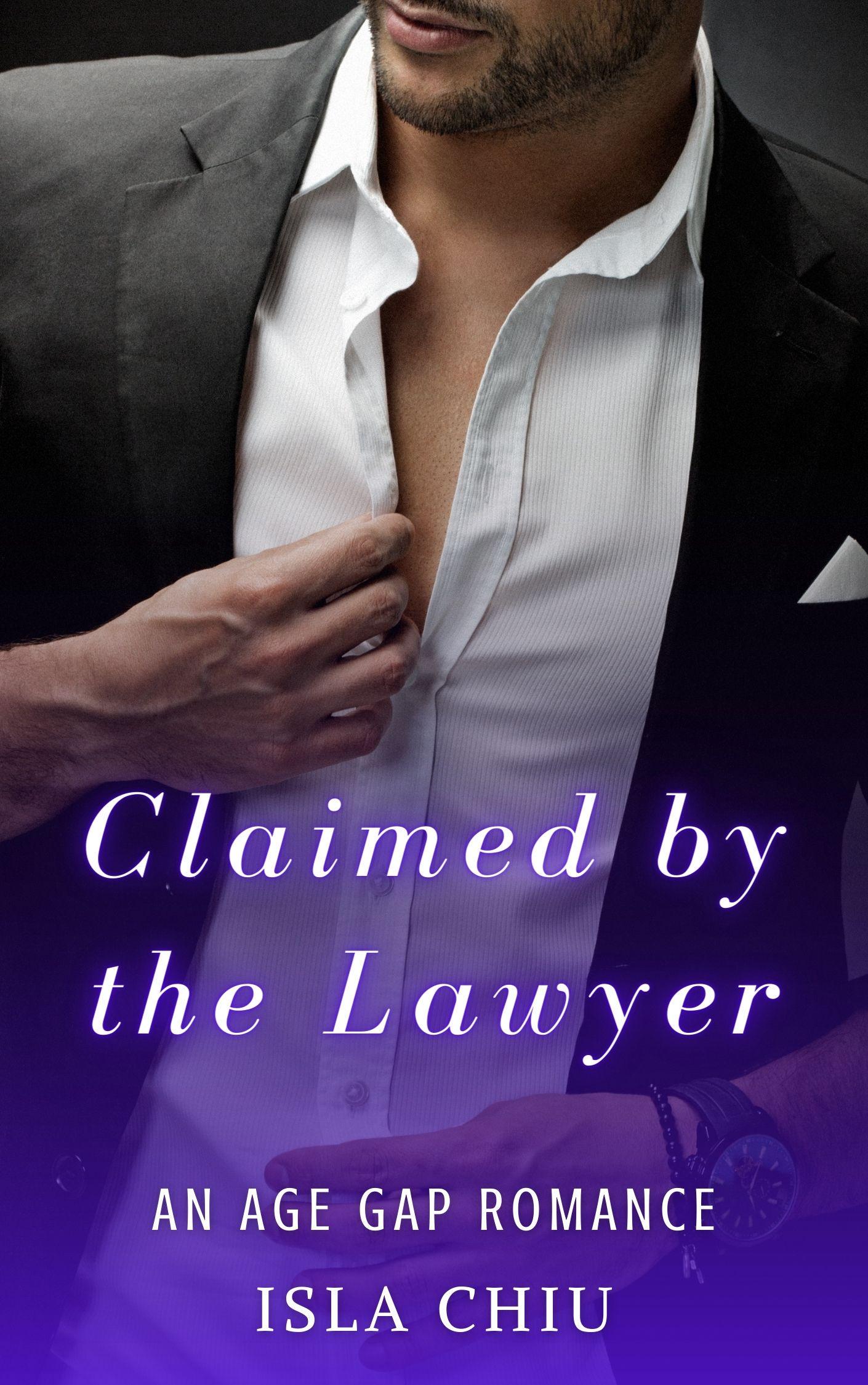 Claimed by the Lawyer An Age Gap Romance by Isla Chiu Goodreads