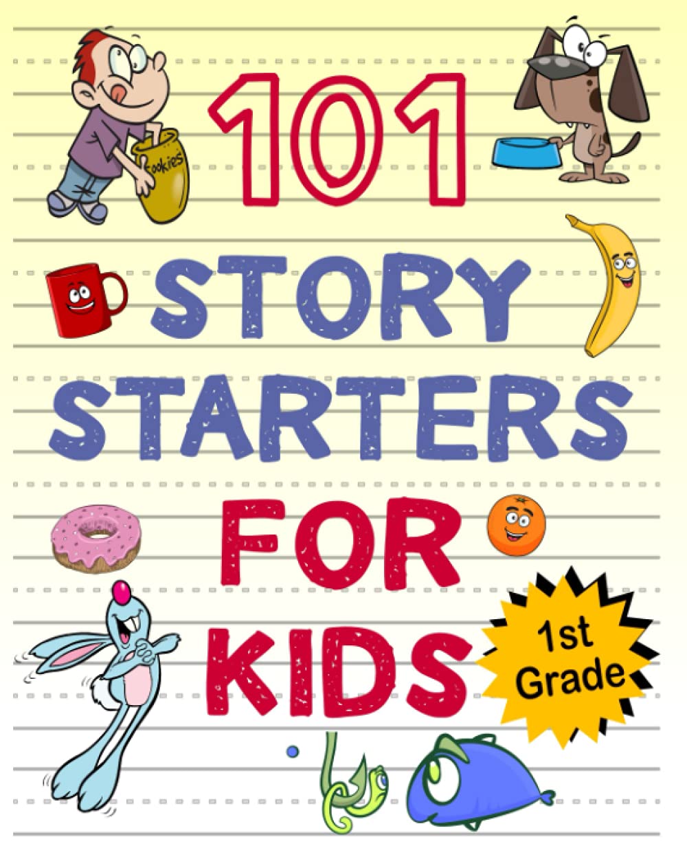 101 Story Starters For Kids: First Grade Easy Writing Prompts by The ...