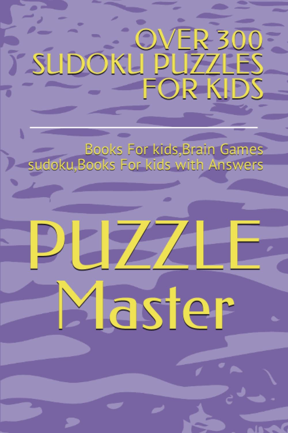 OVER 300 SUDOKU PUZZLES FOR KIDS: Books For kids,Brain Games sudoku ...