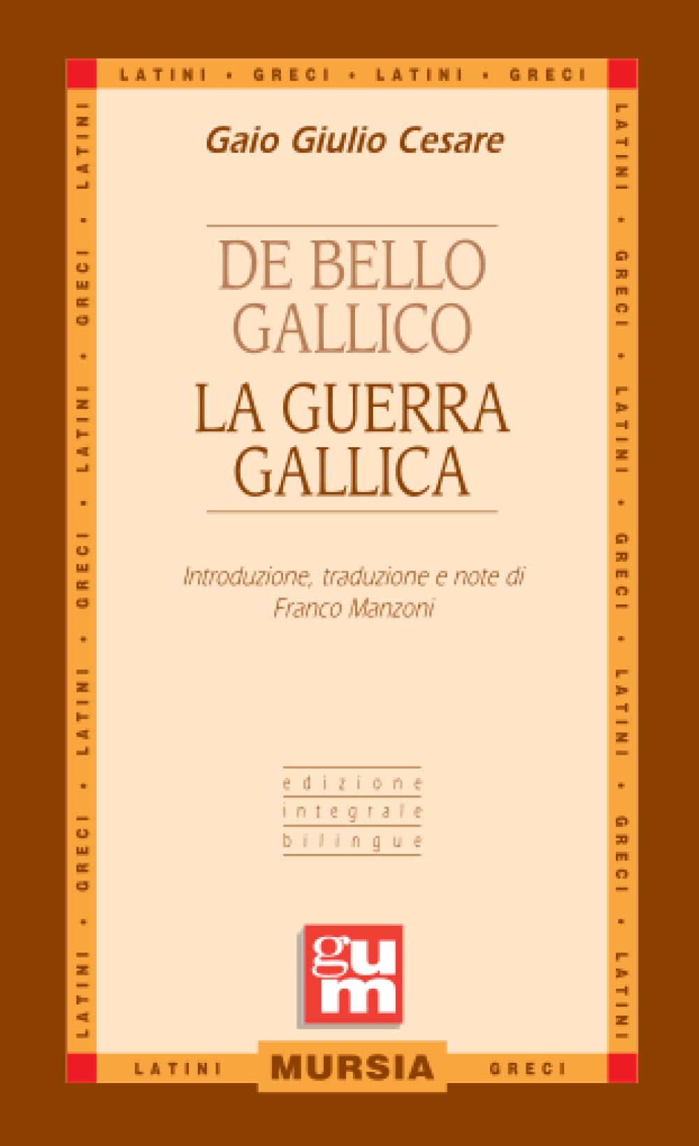 De bello gallico La guerra gallica Edizione integrale bilingue by Gaio Giulio Cesare Goodreads De bello gallico La guerra gallica Edizione integrale bilingue by Gaio Giulio Cesare Goodreads