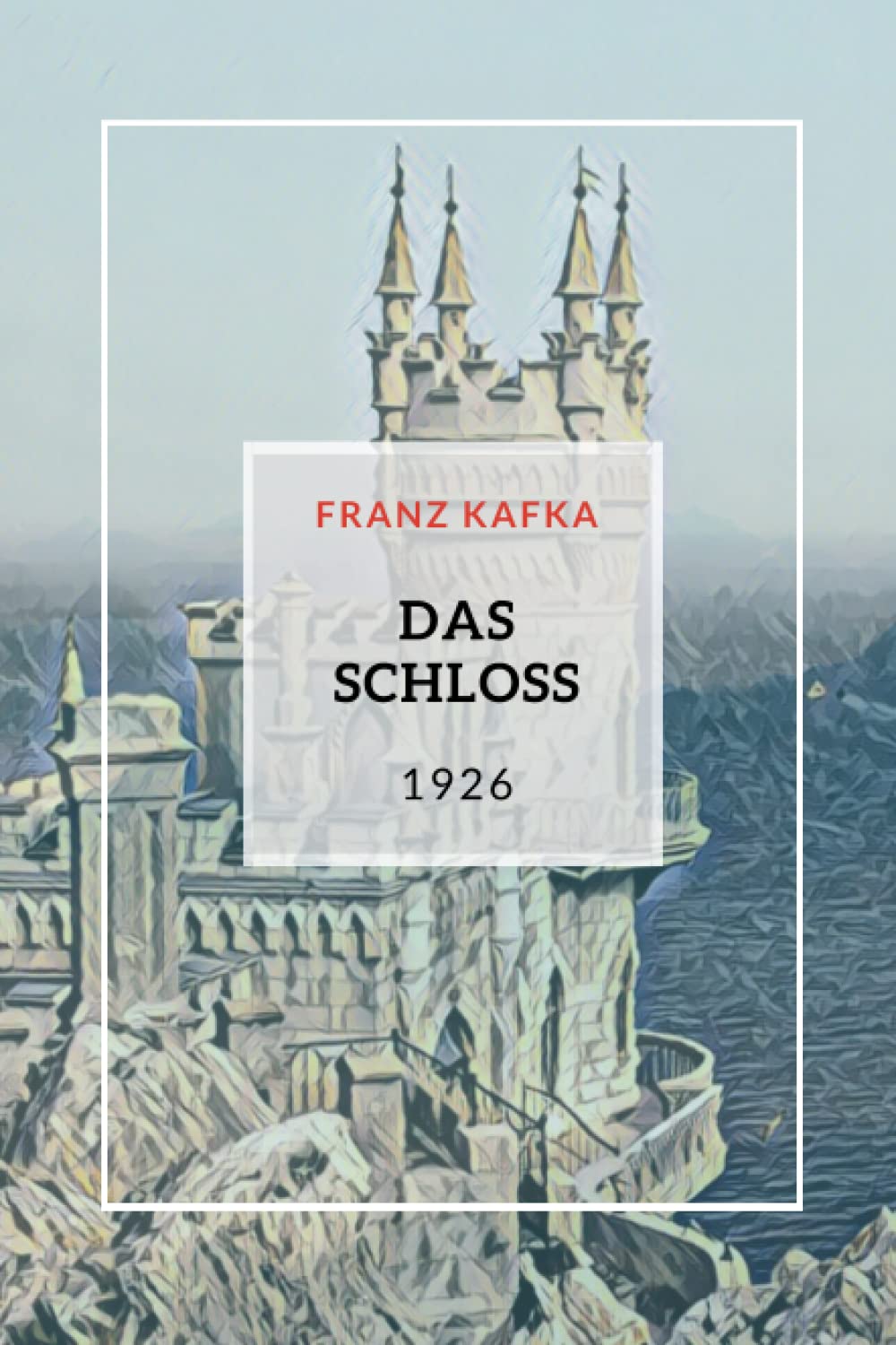 Das Schloß (German Edition) by Franz Kafka | Goodreads