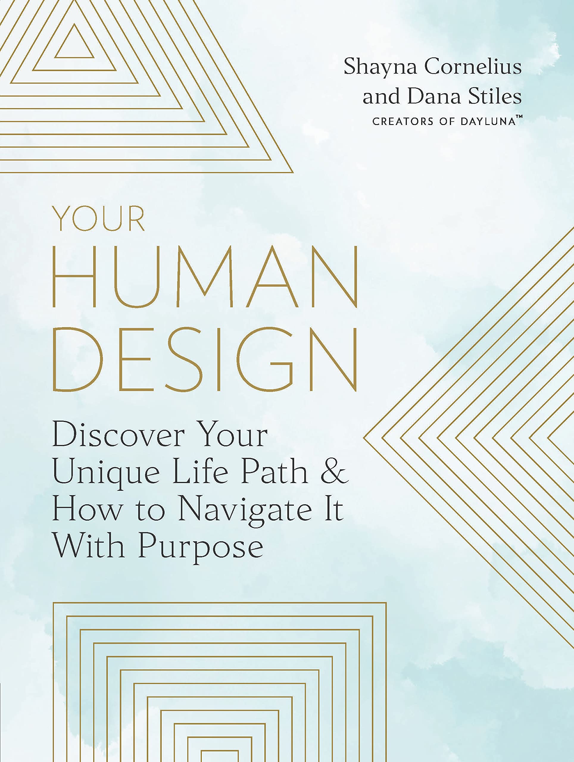 Your Human Design: Discover Your Unique Life Path and How to Navigate ...