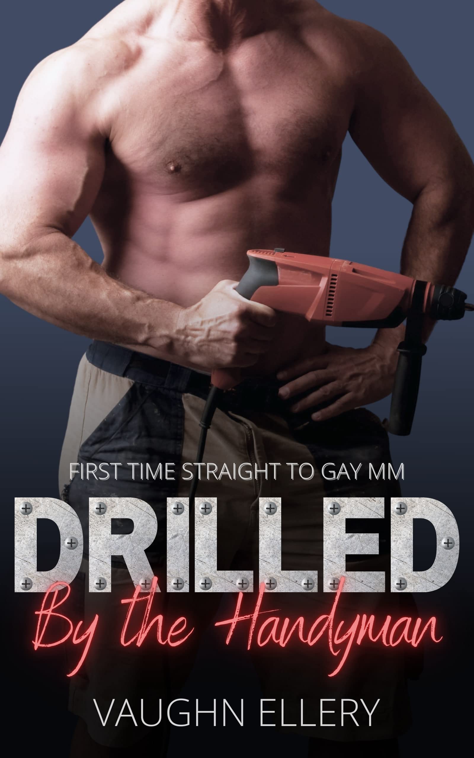 Drilled by the Handyman: First Time Straight to Gay MM