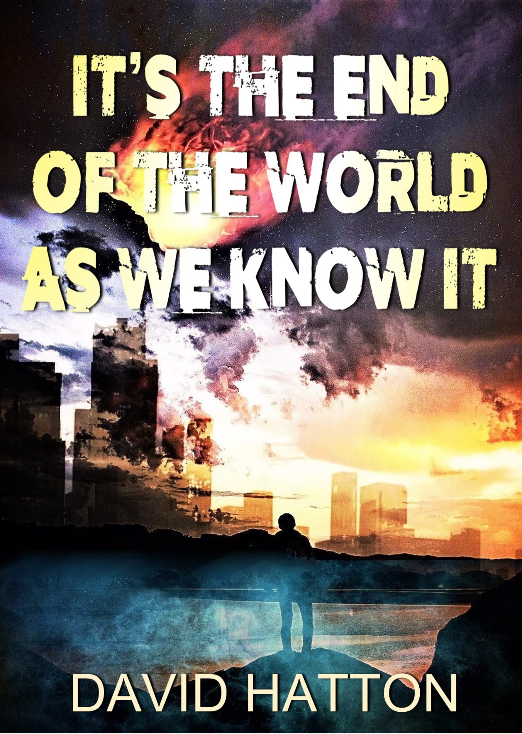 It's the End of the World as We Know It by David Hatton Goodreads(01)