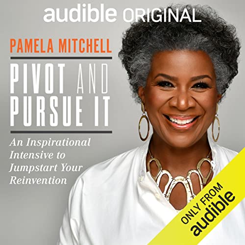Pivot and Pursue It: An Inspirational Intensive to Jumpstart Your Reinvention