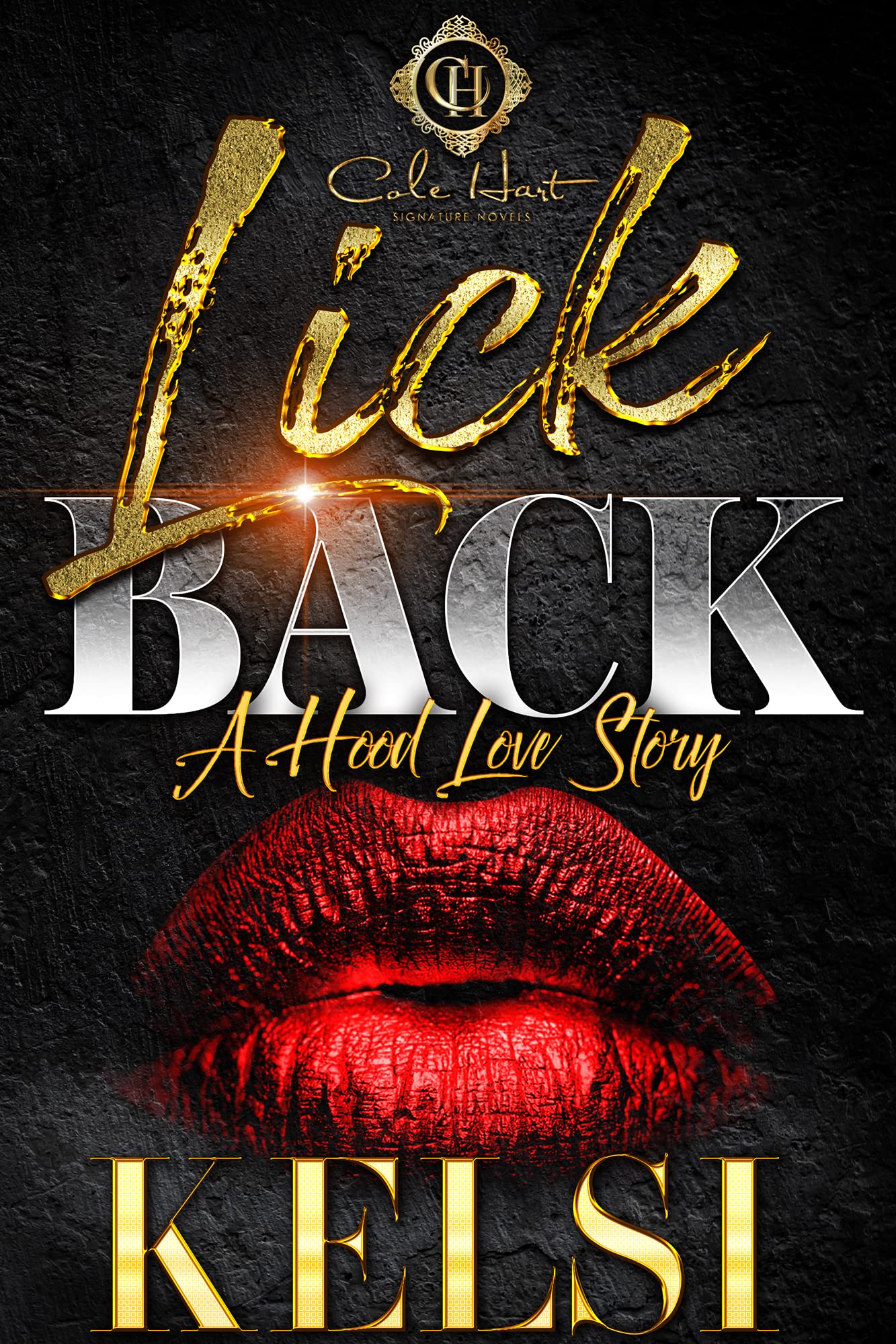 Lick Back: A Hood Love Story