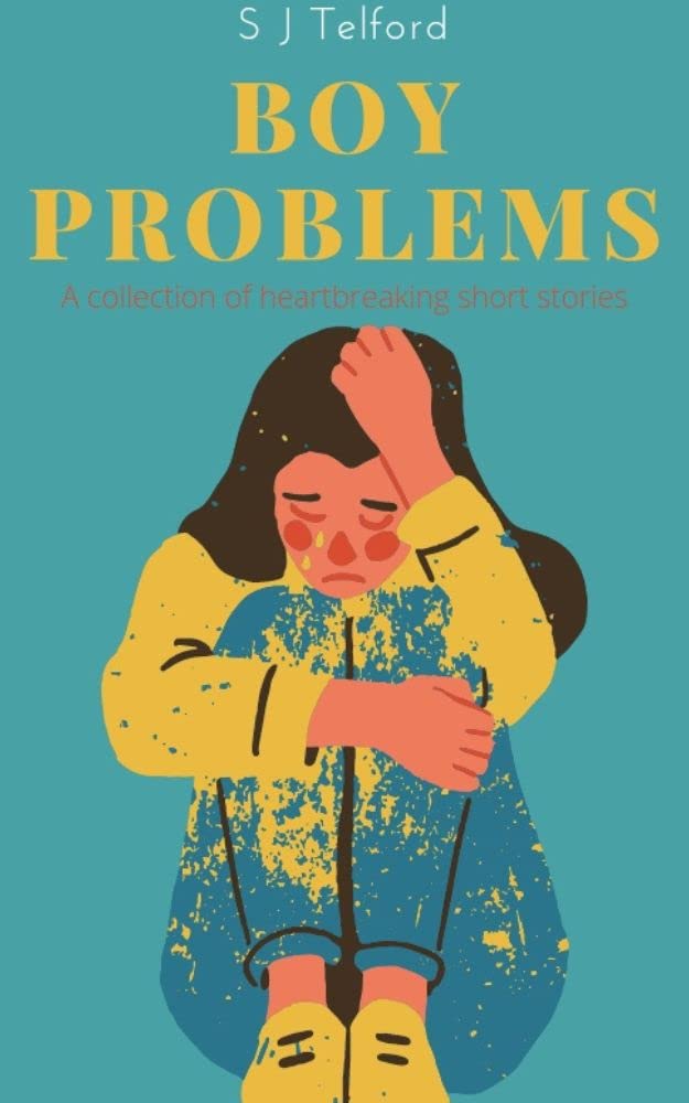 Boy Problems A collection of short stories dealing with love, loss