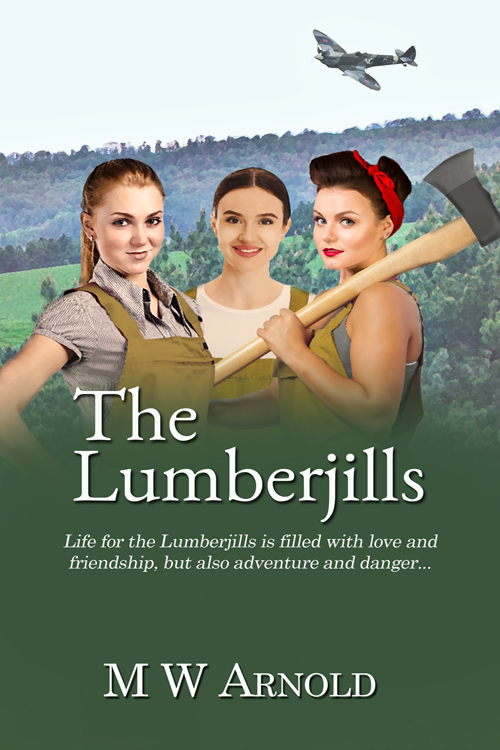 The Lumberjills by M.W. Arnold Goodreads