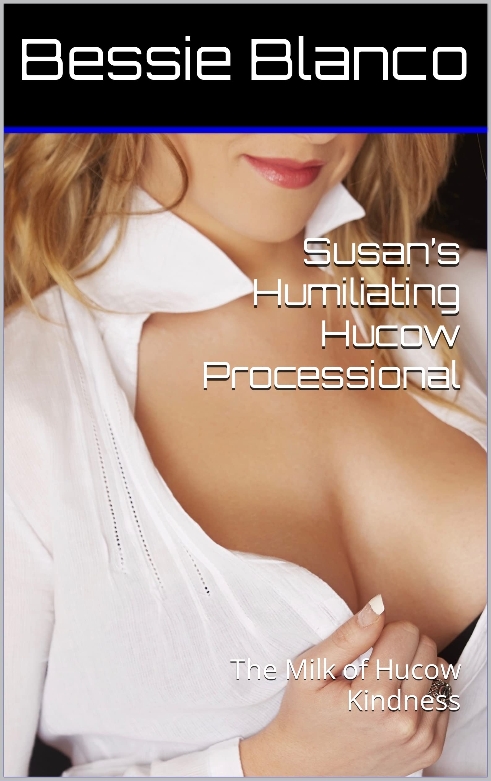 Susan’s Humiliating Hucow Processional: The Milk of Hucow Kindness