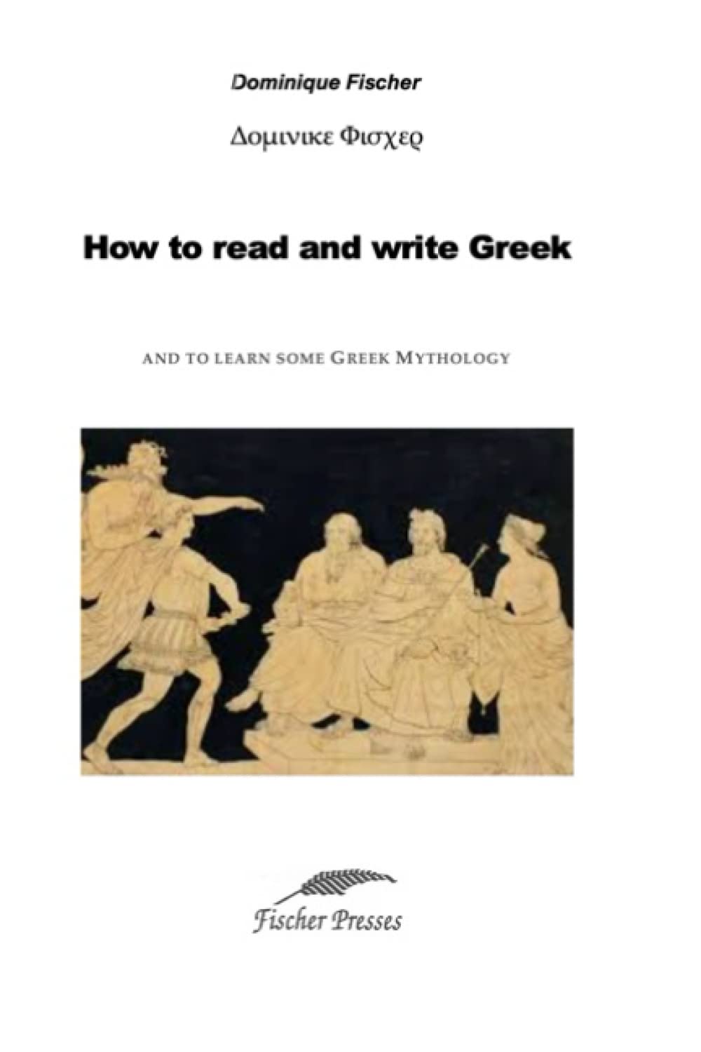 How to read and write Greek and to learn some Greek mythology by