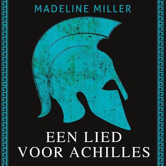 Een lied voor Achilles by Madeline Miller Goodreads