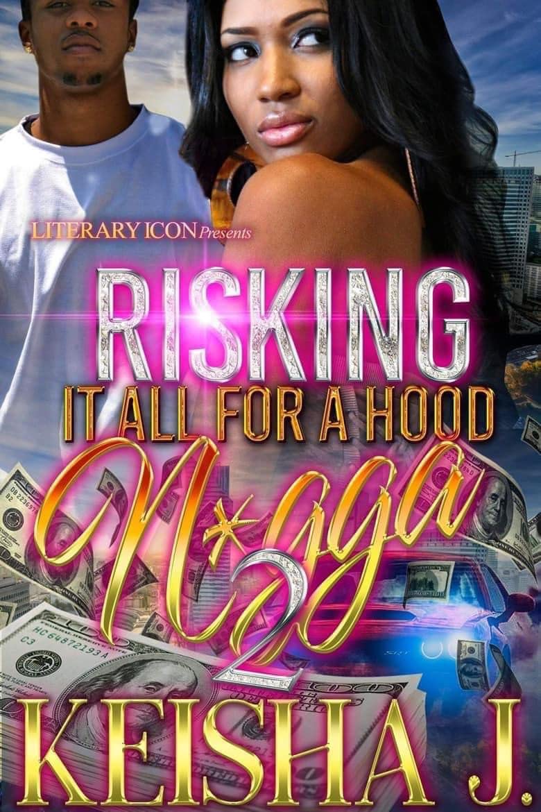 Risking It All For A Hood N*gga 2
