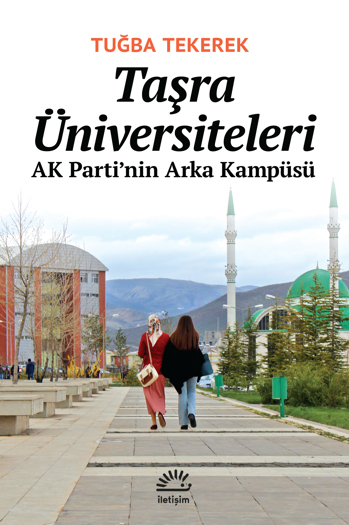 Taşra Üniversiteleri: AK Parti'nin Arka Kampüsü
