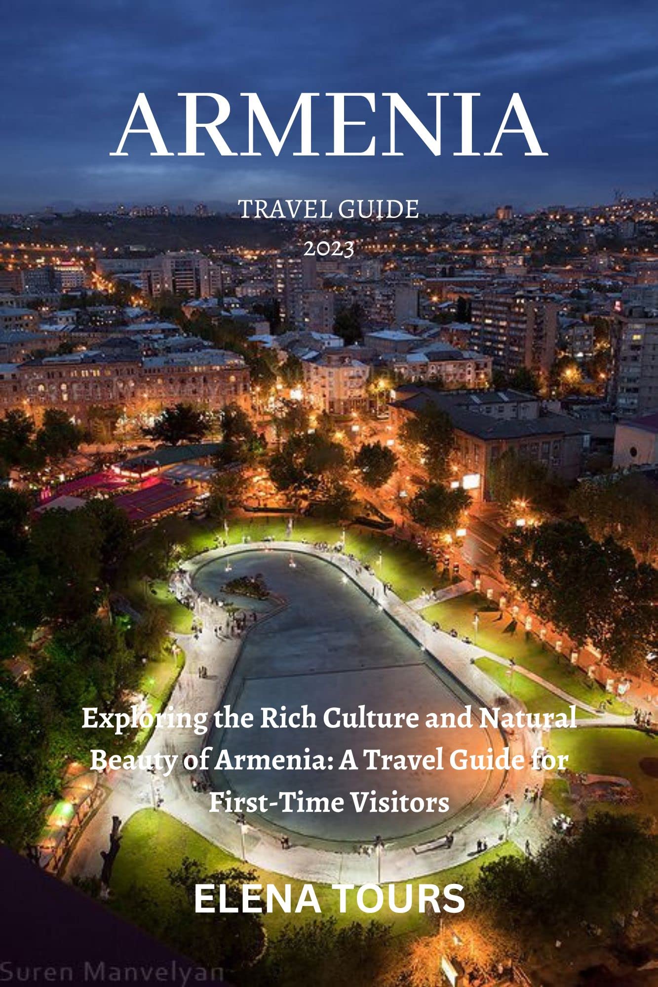 ARMENIA TRAVEL GUIDE 2023: Exploring the Rich Culture and Natural ...