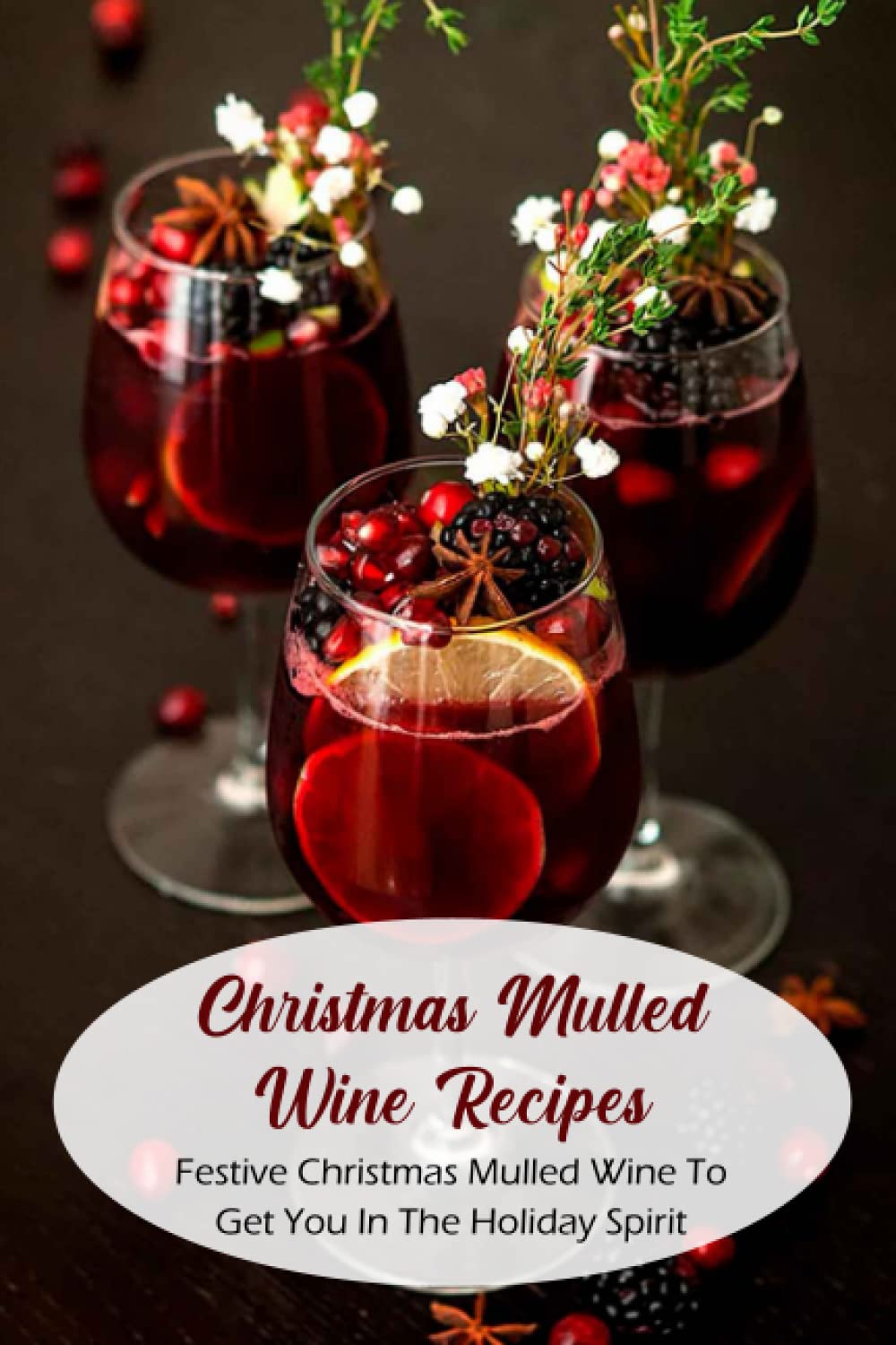 Christmas Mulled Wine Recipes Festive Christmas Mulled Wine To Get You
