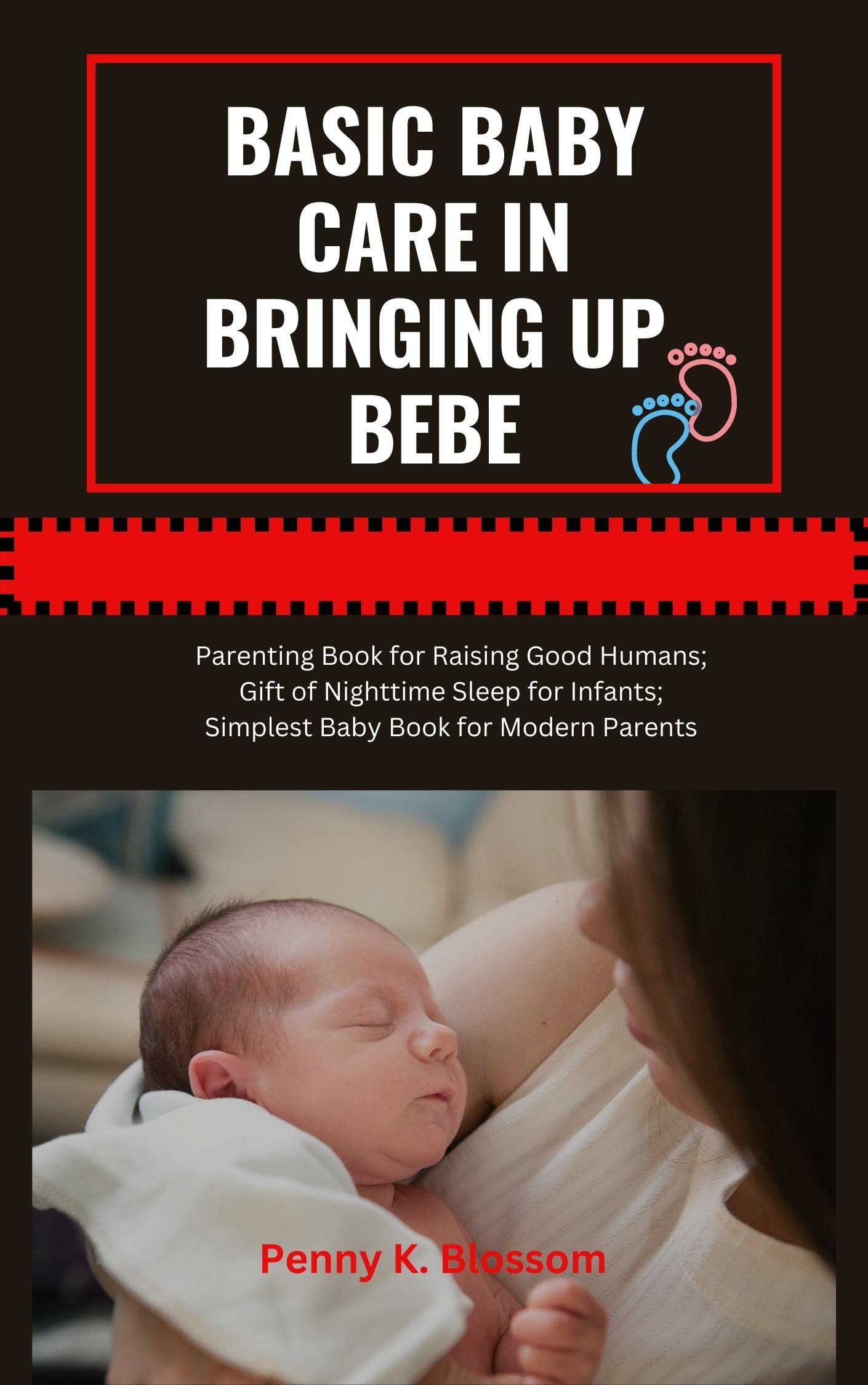 Basic Baby Care in Bringing Up Bebe Parenting Book To Raising Good Humans; Gift Of Nighttime