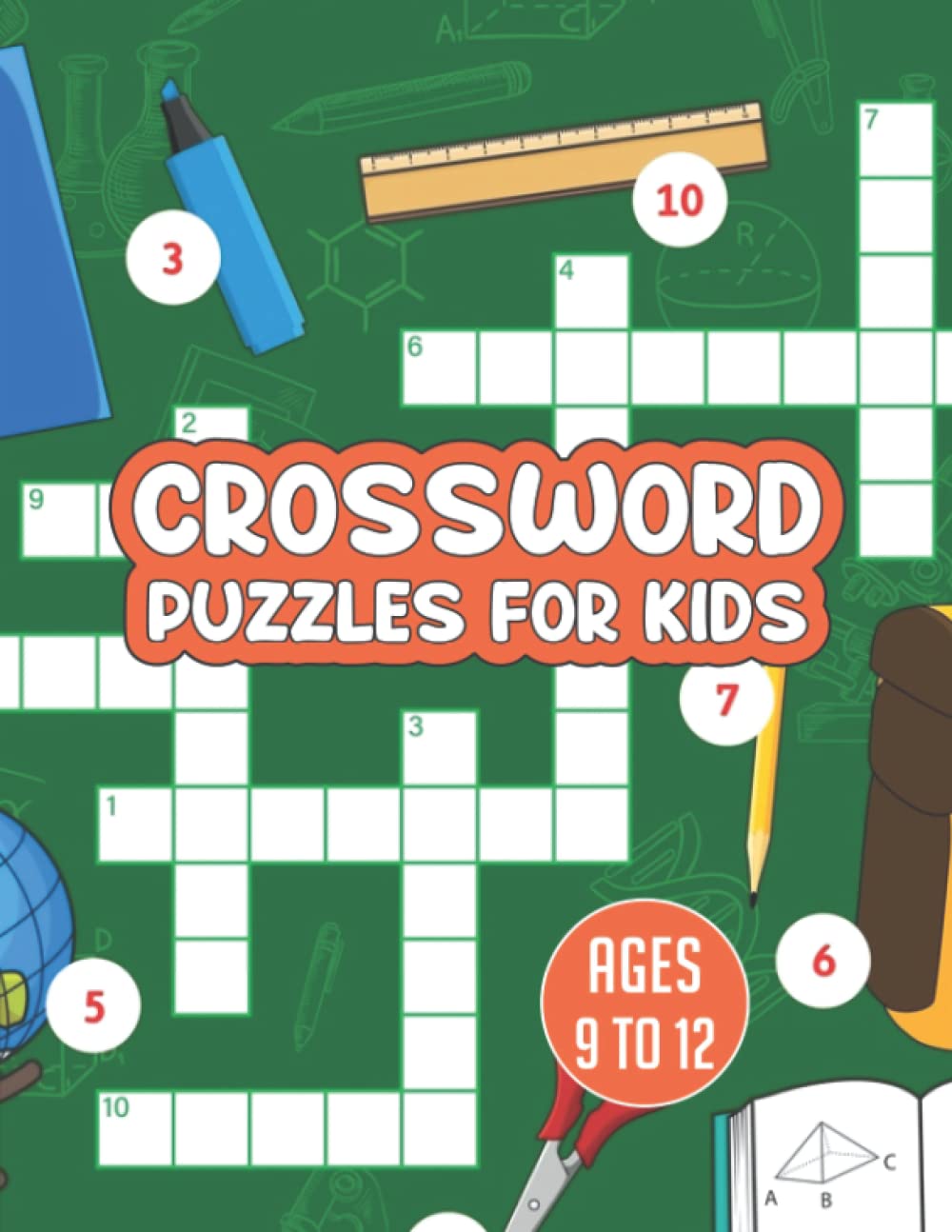 Crossword Puzzles For kids Ages 9 To 12: The Children #39 s Crossword Crossword Puzzles For kids Ages 9 To 12: The Children #39 s Crossword