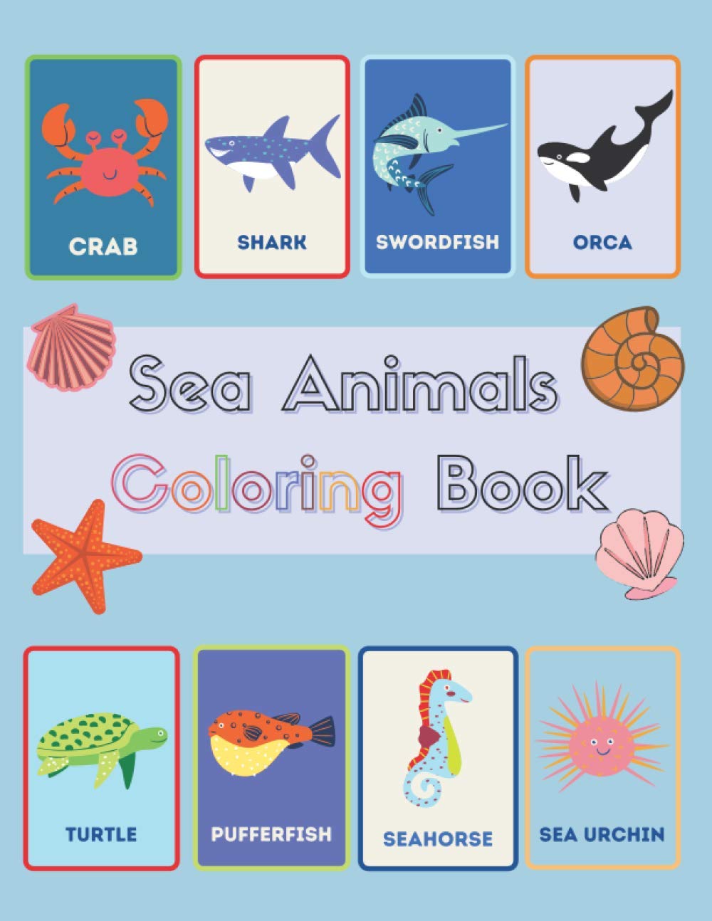 Sea Animals Coloring Book: for kids age 2-4 Large size 8.5*11in coloring book for your kids by ...