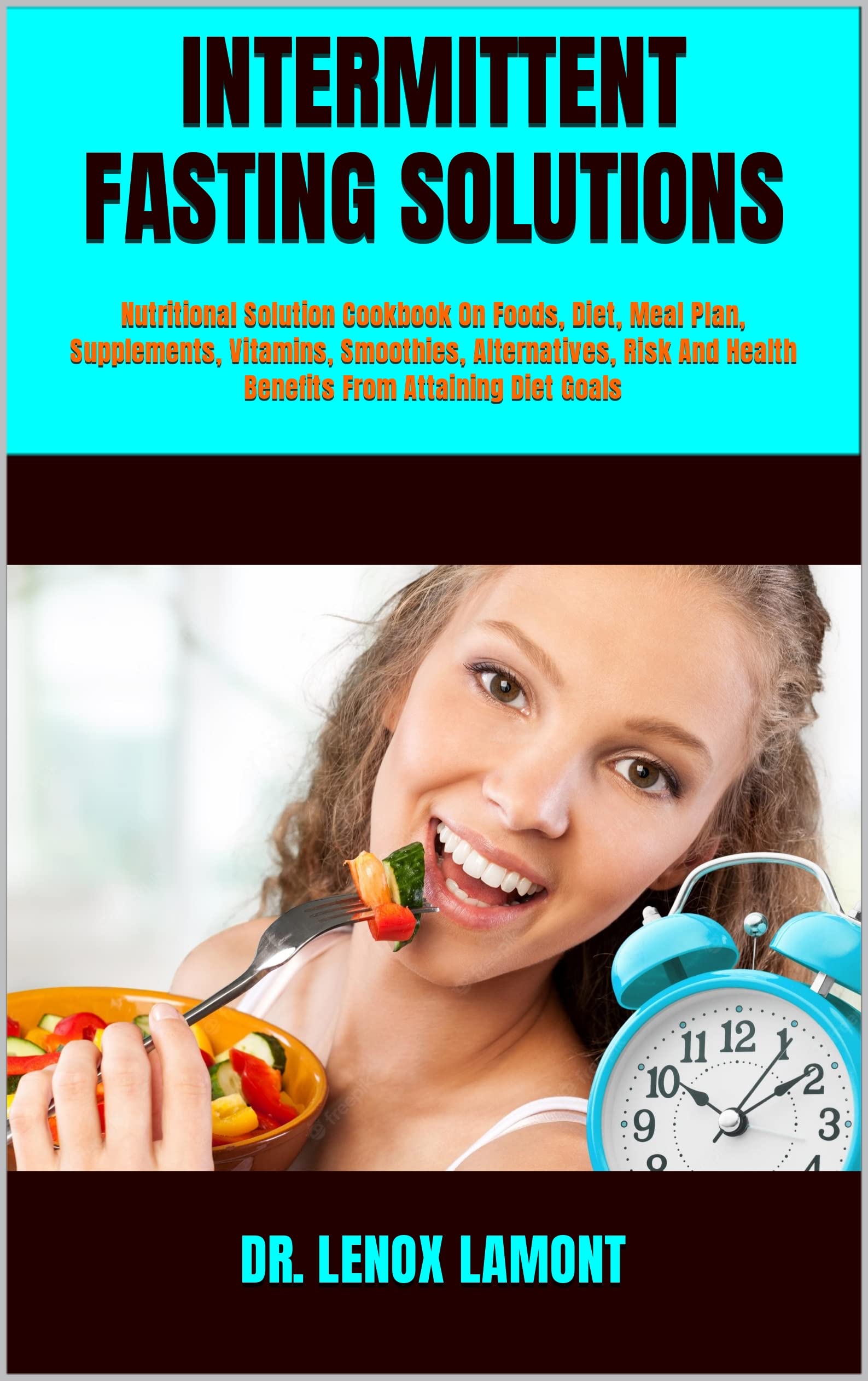 INTERMITTENT FASTING SOLUTIONS Nutritional Solution Cookbook On Foods