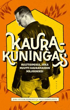 Kaurakuningas : hulttiopoika, joka muutti kauramaidon miljooniksi