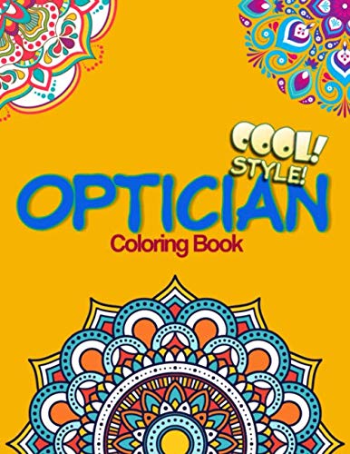 Optician Coloring Book: For Adults Relaxation, Stress Relief ...