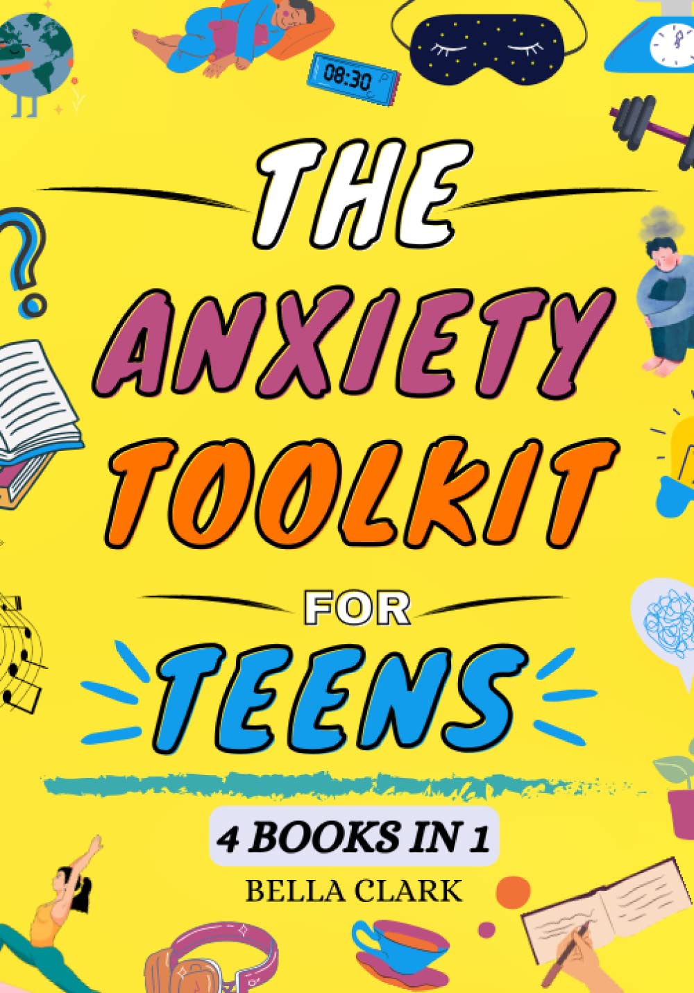 The Anxiety Toolkit for Teens A Simple And Handson Workbook With