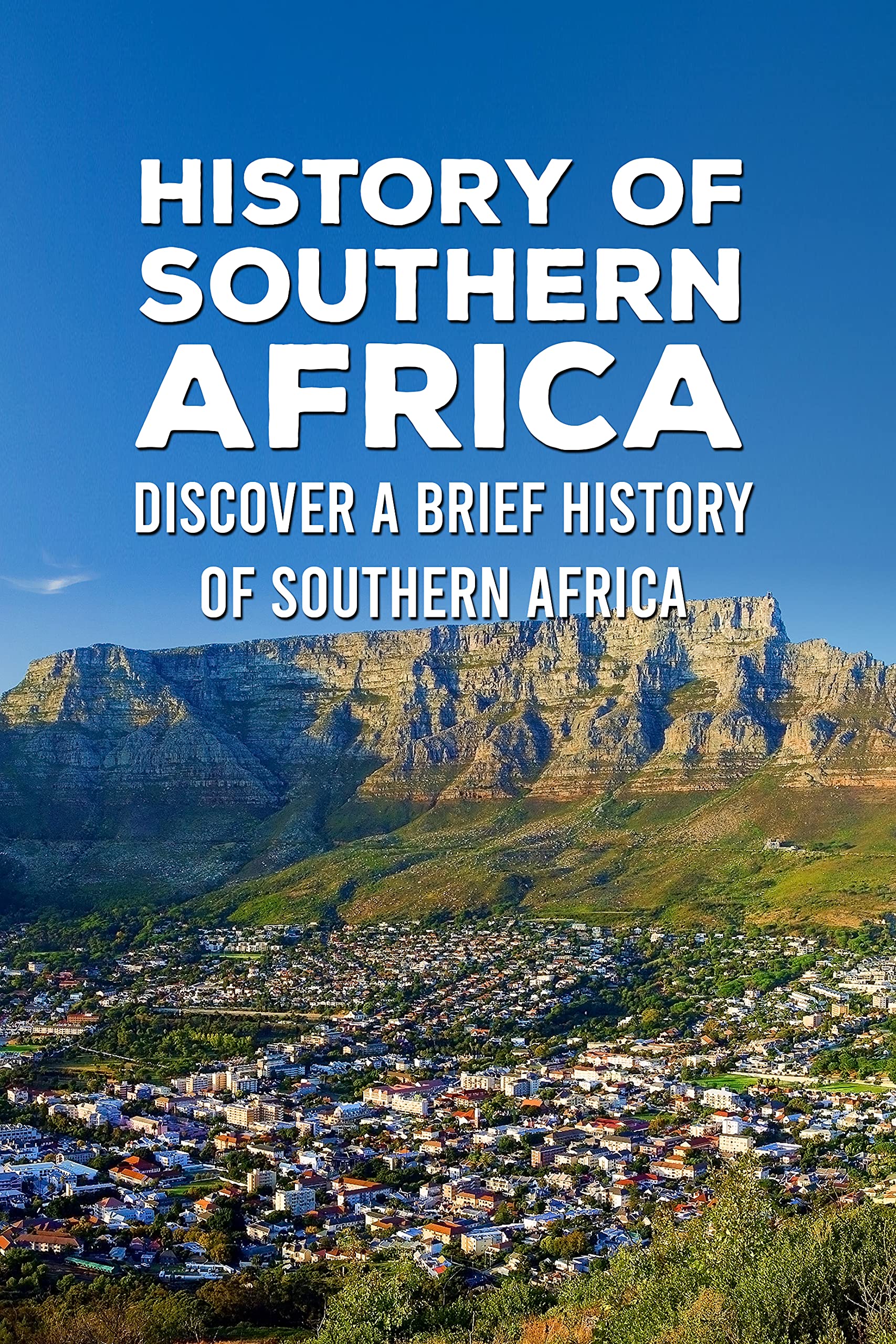 History of Southern Africa Discover A Brief History of Southern Africa