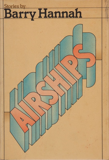 AIRSHIPS by Barry Hannah | Goodreads