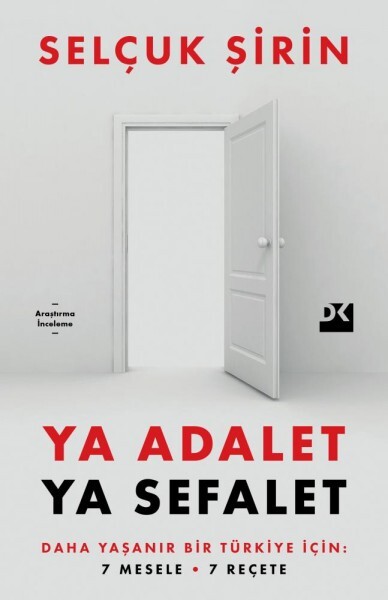 Ya Adalet Ya Sefalet : Daha Yaşanır Bir Türkiye İçin 7 Mesele 7 Reçete