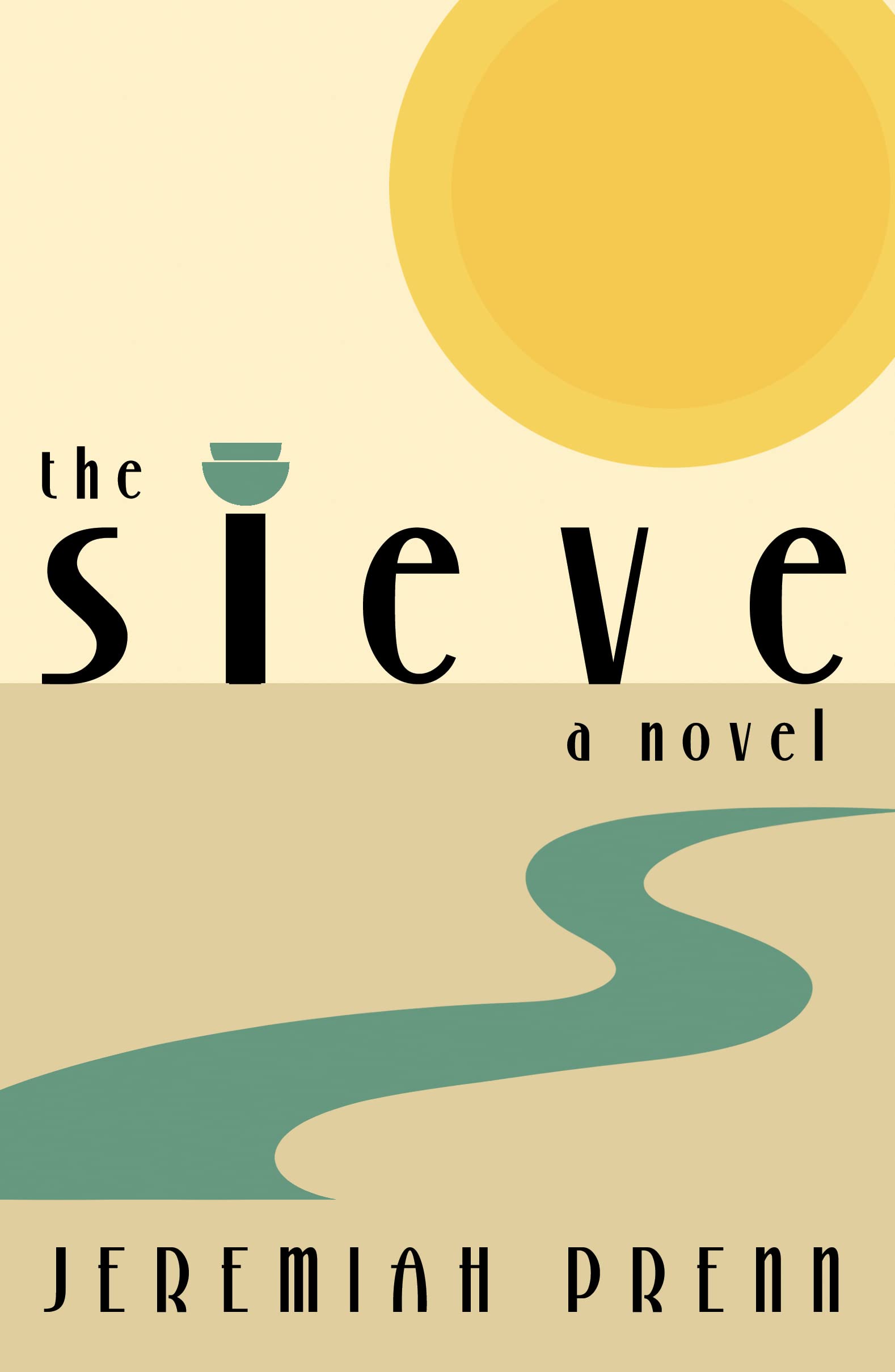 The Sieve A Novel by Jeremiah Prenn Goodreads