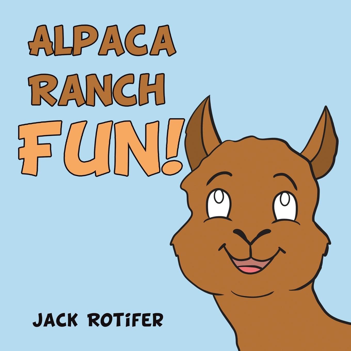 Alpaca Ranch Fun! by Jack Rotifer | Goodreads